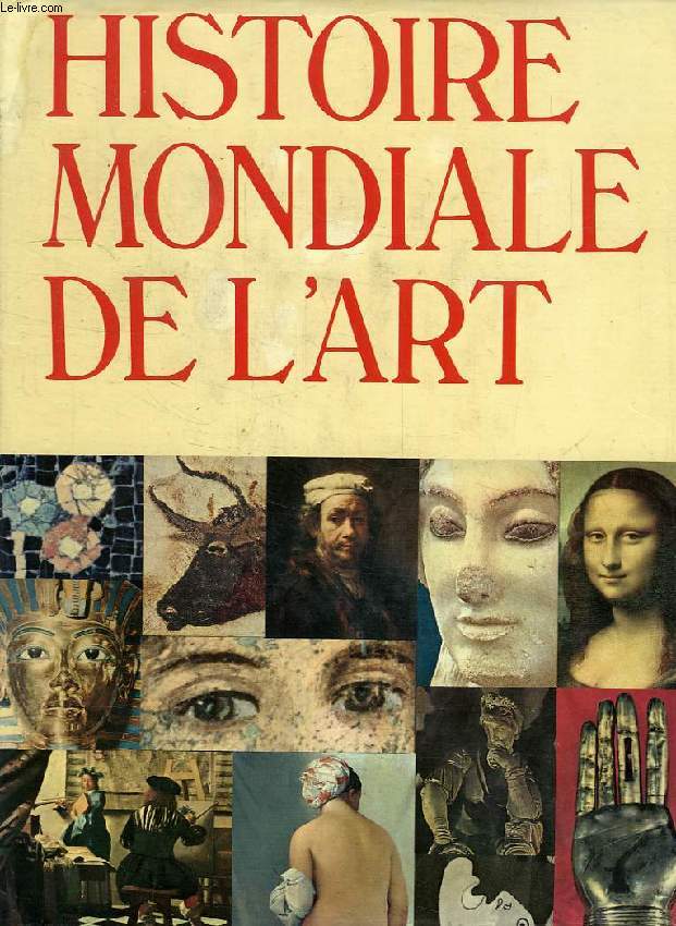 HISTOIRE MONDIALE DE L'ART, PEINTURE. SCULPTURE, ARCHITECTURE, ARTS DECORATIFS