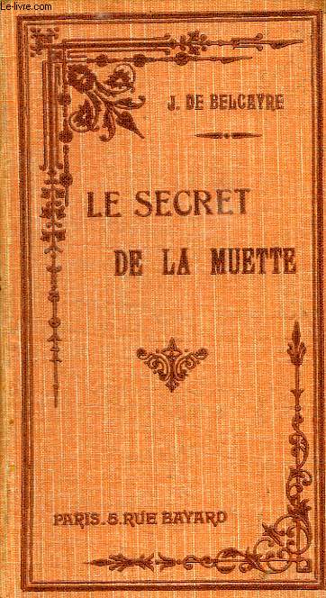 LE SECRET DE LA MUETTE