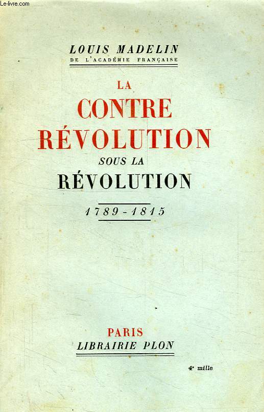 LA CONTRE-REVOLUTION SOUS LA REVOLUTION, 1789-1815