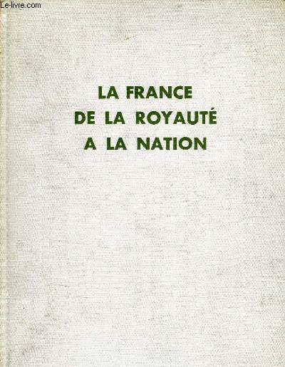 LA FRANCE DE LA ROYAUTE A LA NATION, 1789-1848