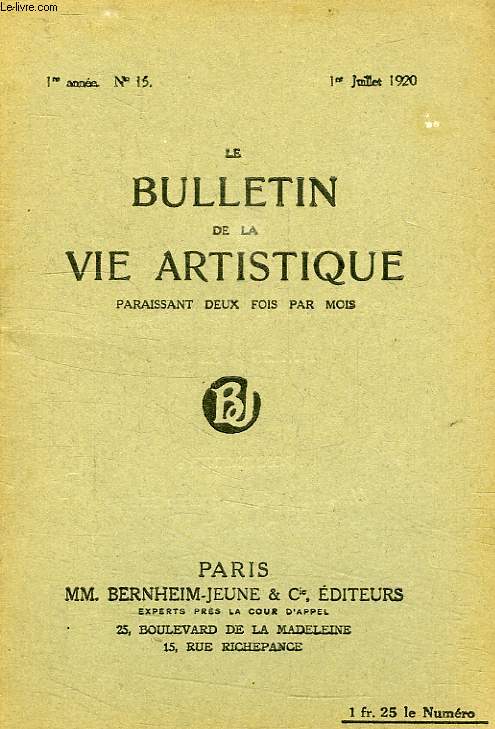 LE BULLETIN DE LA VIE ARTISTIQUE, 1re ANNEE, N 15, 1er JUILLET 1920