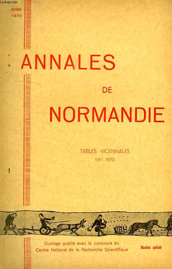 ANNALES DE NORMANDIE, 20e ANNEE, N SPECIAL, 1970, TABLES VICENNALES, 1951-1970 ET INDEX
