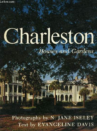 CHARLESTON, HOUSES & GARDENS