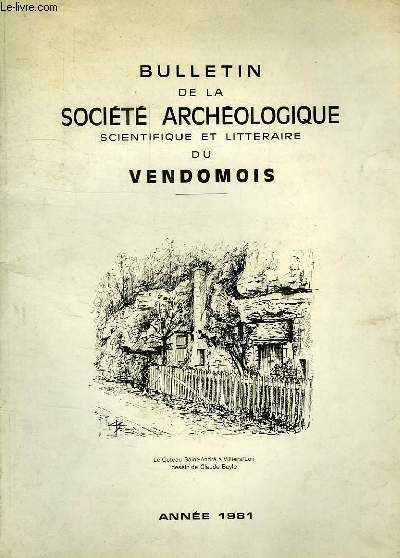 BULLETIN DE LA SOCIETE ARCHEOLOGIQUE, SCIENTIFIQUE ET LITTERAIRE DU VENDOMOIS, ANNEE 1981