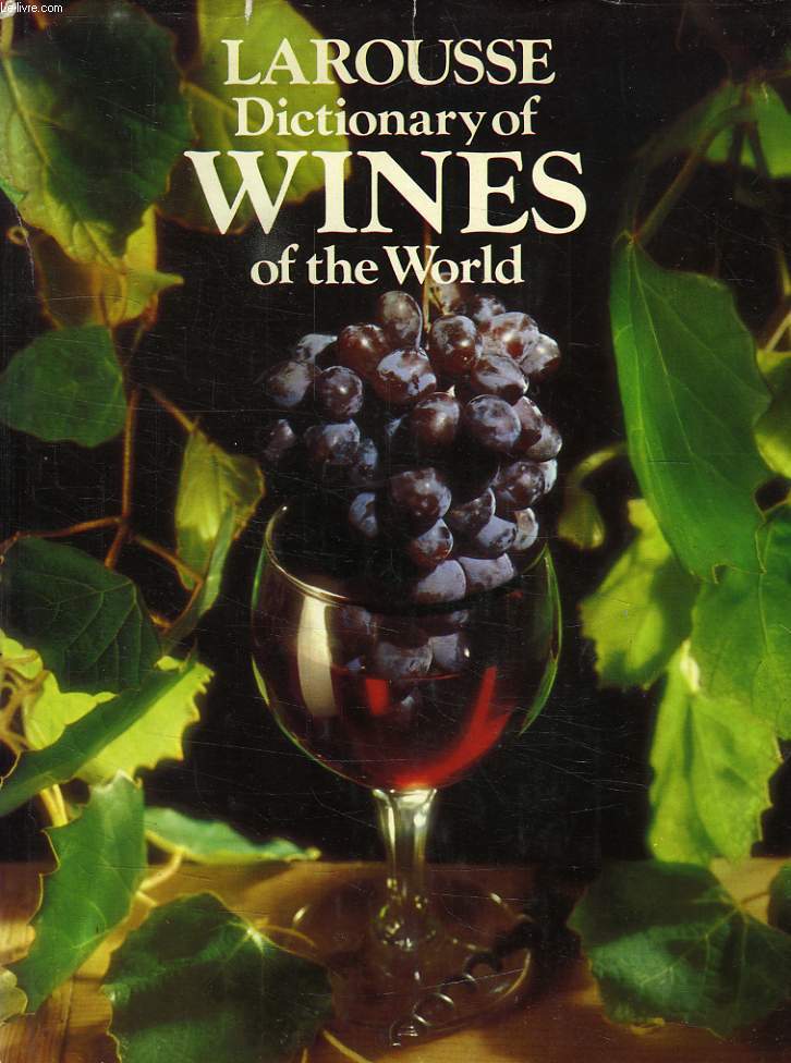 LAROUSSE DICTIONARY OF WINES OF THE WORLD
