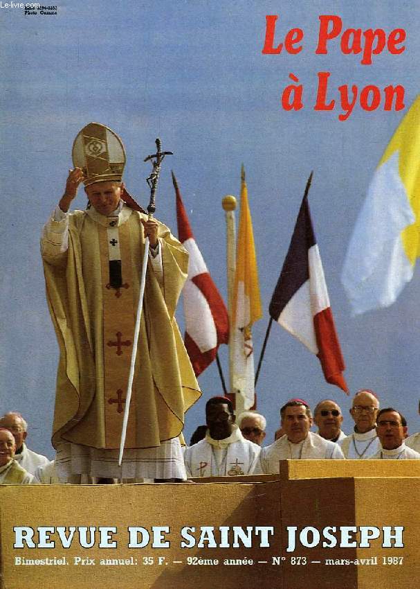 REVUE DE SAINT JOSEPH, 92e ANNEE, N 873, MARS-AVRIL 1987, LE PAPE A LYON