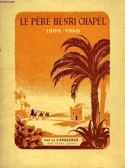 LE PERE HENRI CHAPEL, 1909-1940