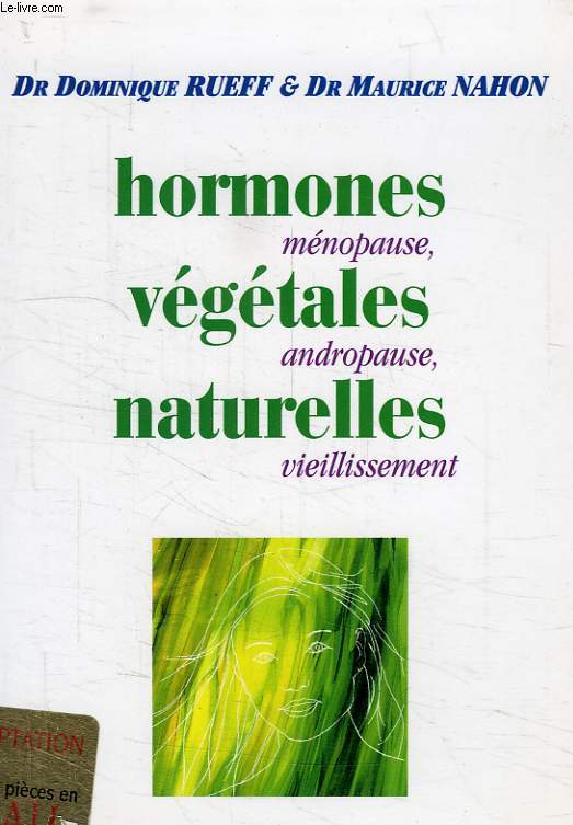 HORMONES VEGETALES NATURELLES, MENOPAUSE, ANDROPAUSE, VIEILLISSEMENT