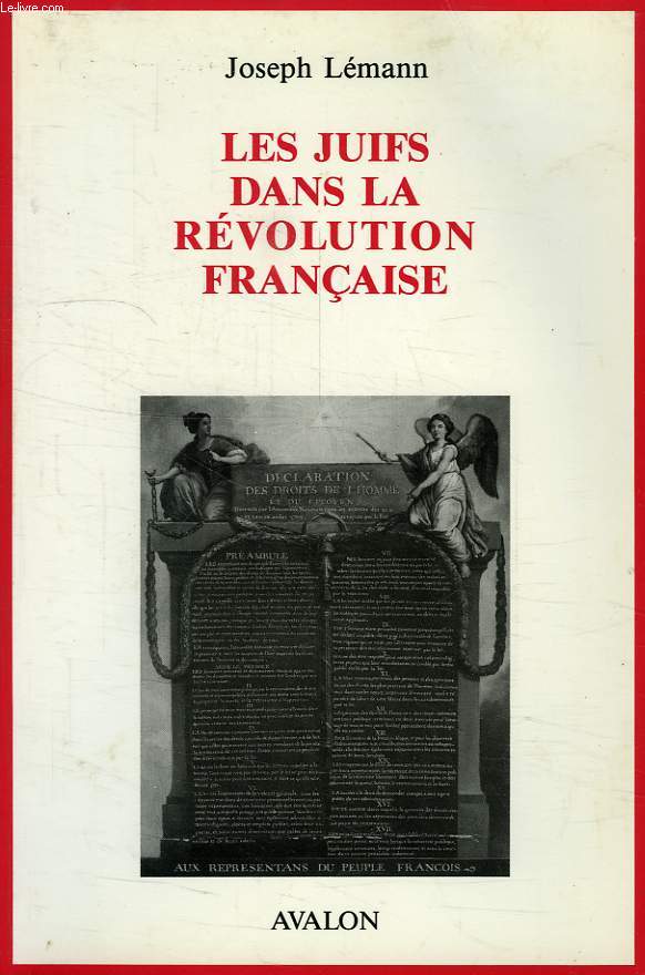 LES JUIFS DANS LA REVOLUTION FRANCAISE, LA PREPONDERANCE JUIVE, SES ORIGINES (1789-1791)