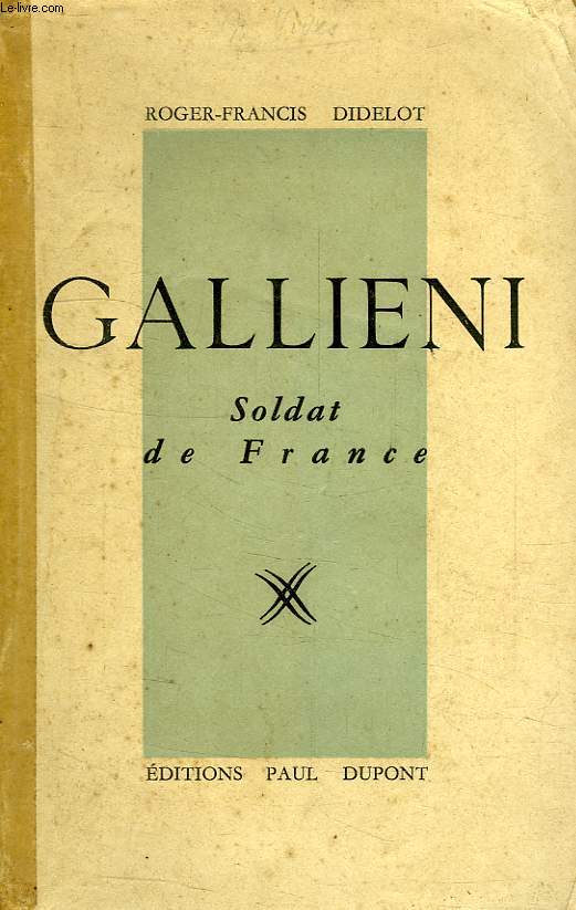 GALLIENI, SOLDAT DE FRANCE