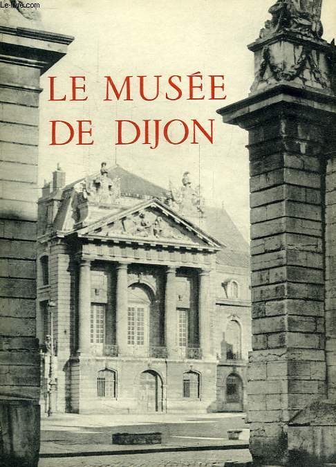 LE MUSEE DE DIJON, PEINTURES, SCULPTURES