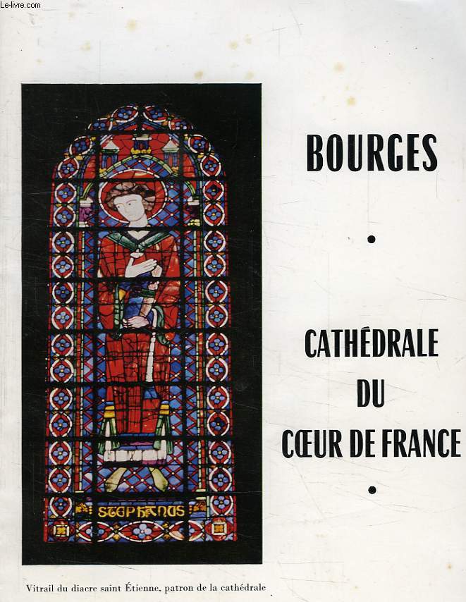 BOURGES, CATHEDRALE DU COEUR DE FRANCE