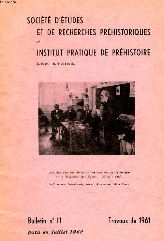SOCIETE D'ETUDES ET DE RECHERCHES PREHISTORIQUES, LES EYZIES, N 11, 1961