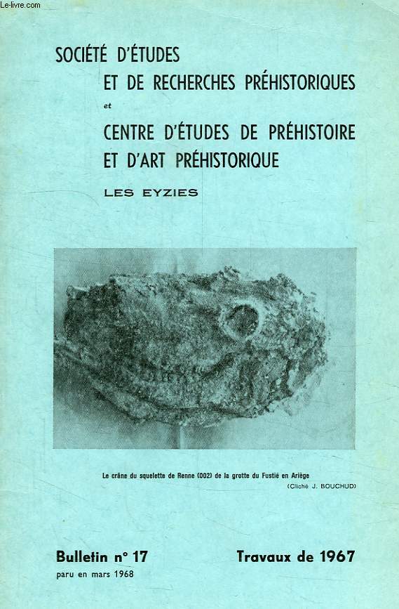SOCIETE D'ETUDES ET DE RECHERCHES PREHISTORIQUES, LES EYZIES, N 17, 1967
