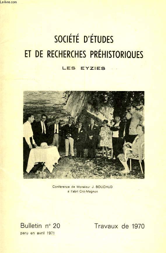 SOCIETE D'ETUDES ET DE RECHERCHES PREHISTORIQUES, LES EYZIES, N 20, 1970