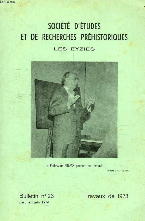 SOCIETE D'ETUDES ET DE RECHERCHES PREHISTORIQUES, LES EYZIES, N 23, 1973