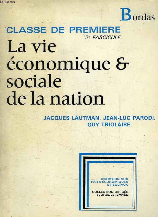 LA VIE ECONOMIQUE ET SOCIALE DE LA NATION, CLASSE DE 1re, 2e FASC.