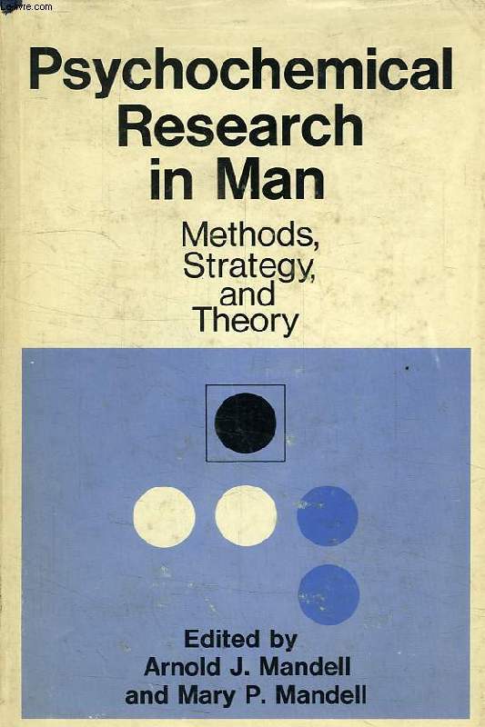 PSYCHOCHEMICAL RESEARCH IN MAN, METHODS, STRATEGY AND THEORY