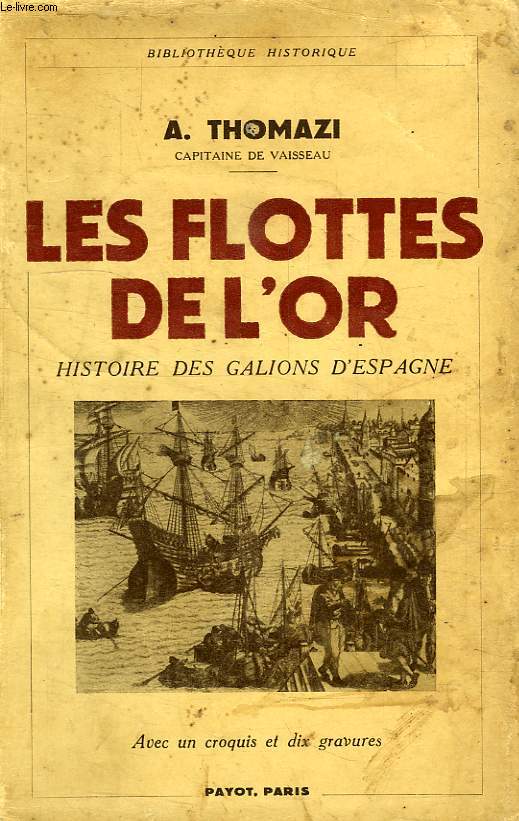 LES FLOTTES DE L'OR, HISTOIRE DES GALIONS D'ESPAGNE