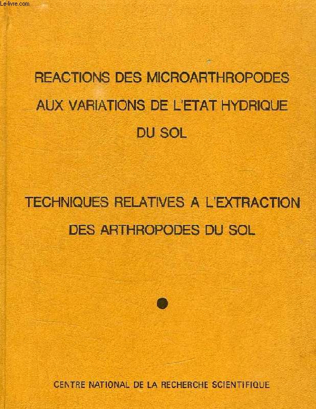 REACTIONS DES MICROARTHROPODES AUX VARIATIONS DE L'ETAT HYDRIQUE DU SOL, TECHNIQUES RELATIVES A L'EXTRACTION DES ARTHROPODES DU SOL
