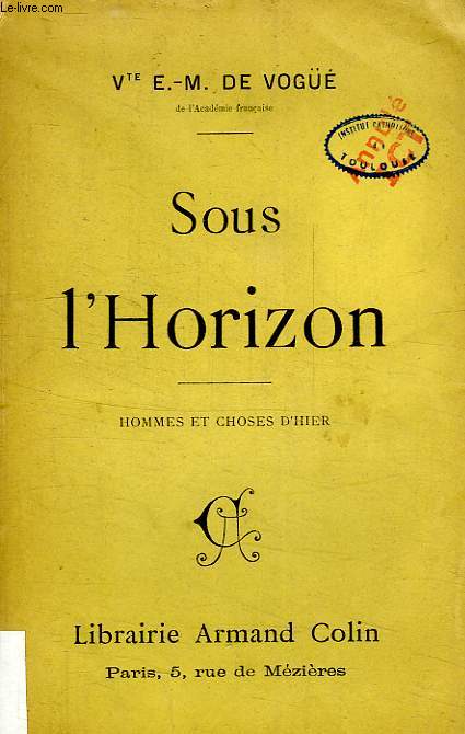SOUS L'HORIZON, HOMMES ET CHOSES D'HIER