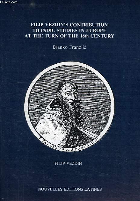 FILIP VEZDIN'S CONTRIBUTION TO INDIC STUDIES IN EUROPE AT THE TURN OF THE 18th CENTURY