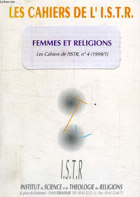 LES CAHIERS DE L'I.S.T.R., N 4, 1999/1, FEMMES ET RELIGIONS