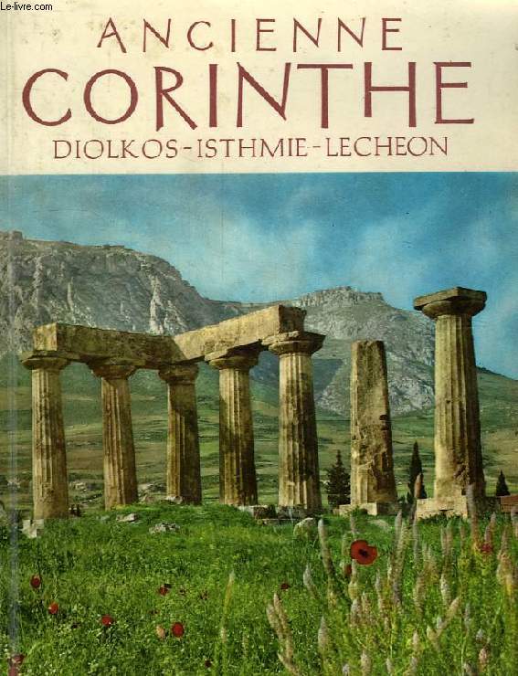 CORINTHIE, ANCIENNE CORINTHE, DIOLKOS, ISTHME, LECHEON