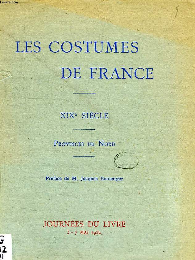 LES COSTUMES DE FRANCE, XIXe SIECLE, 2 TOMES: PROVINCES DU NORD, PROVINCES DU SUD