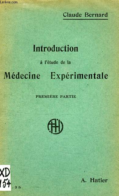 INTRODUCTION A L'ETUDE DE LA MEDECINE EXPERIMENTALE (1re PARTIE)