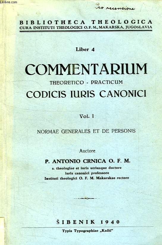 COMMENTARIUM THEORETICO - PRACTICUM CODICIS IURIS CANONICI, VOL. I, NORMAE GENERALES ET DE PERSONIS