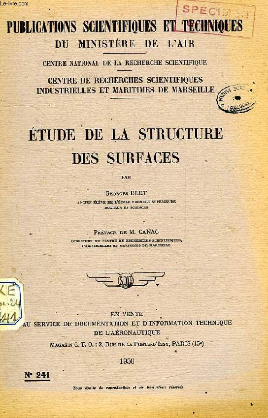 PUBLICATIONS SCIENTIFIQUES ET TECHNIQUES DU MINISTERE DE L'AIR 241, ETUDE DE LA STRUCTURE DES SURFACES