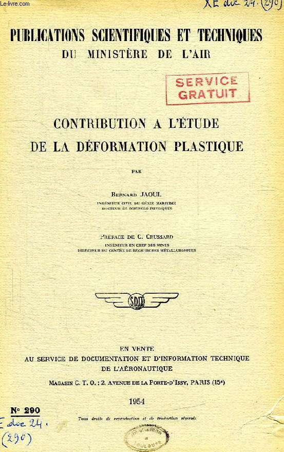 PUBLICATIONS SCIENTIFIQUES ET TECHNIQUES DU MINISTERE DE L'AIR 290, CONTRIBUTION A L'ETUDE DE LA DEFORMATION PLASTIQUE