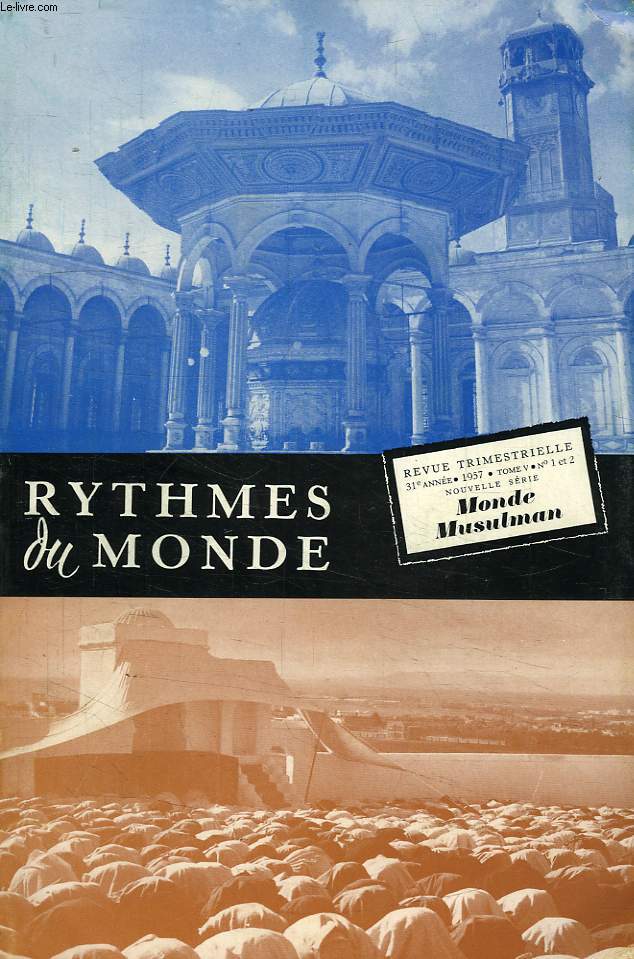 RYTHMES DU MONDE, 31e ANNEE, NOUVELLE SERIE, N 1-2, 1957, LE MONDE MUSULMAN