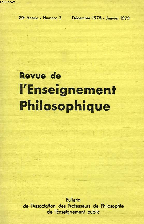 REVUE DE L'ENSEIGNEMENT PHILOSOPHIQUE, 29e ANNEE, N 2, DEC.-JAN. 1978-1979
