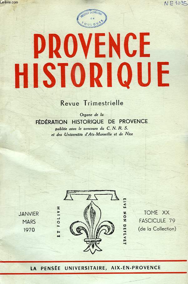 PROVENCE HISTORIQUE, TOME XX, FASC. 79, JAN.-MARS 1970