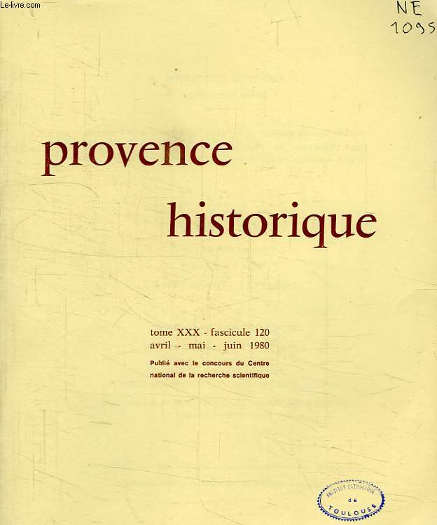 PROVENCE HISTORIQUE, TOME XXX, FASC. 120, AVRIL-JUIN 1980