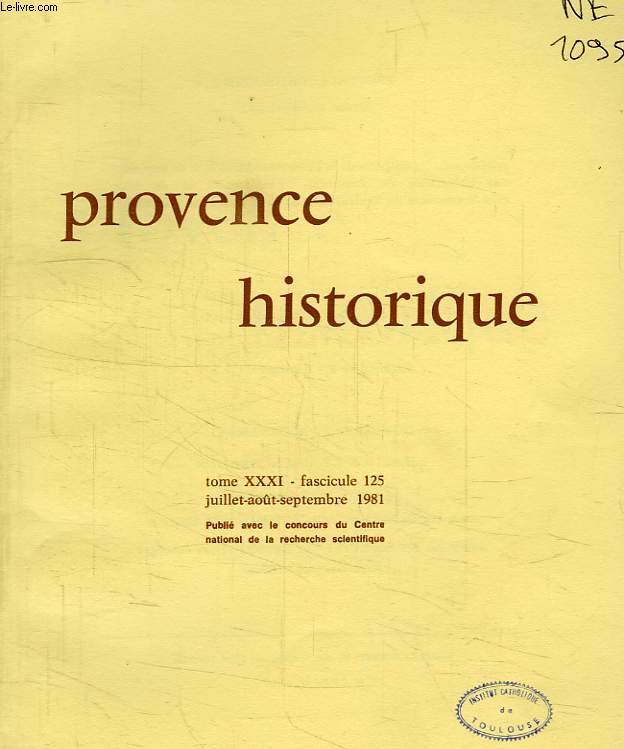 PROVENCE HISTORIQUE, TOME XXXI, FASC. 125, JUILLET-SEPT. 1981