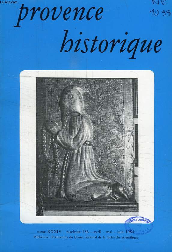PROVENCE HISTORIQUE, TOME XXXIV, FASC. 136, AVRIL-JUIN 1984