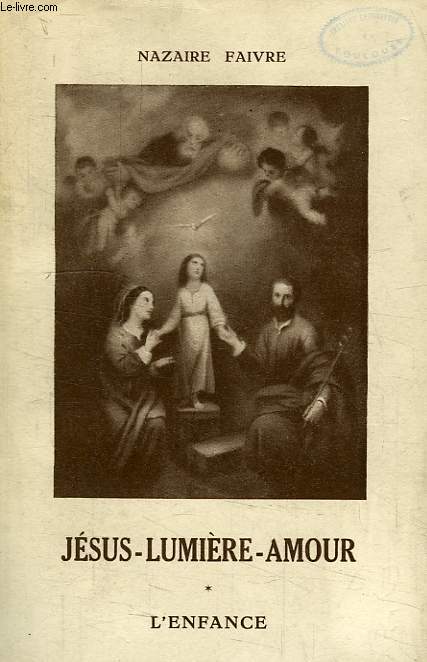 JESUS LUMIERE-AMOUR, TOME I, L'ENFANCE