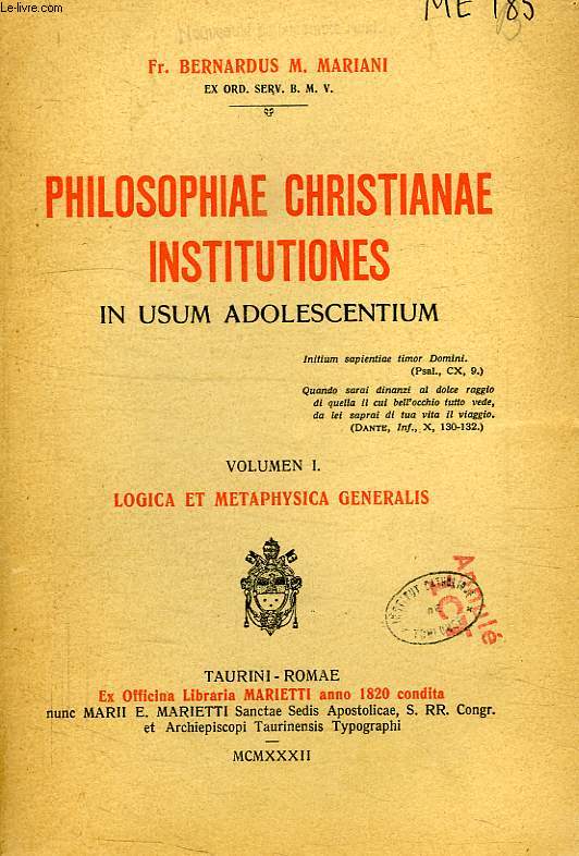 PHILOSOPHIAE CHRISTIANAE INSTITUTIONES IN USUM ADOLESCENTIUM, VOLUMEN I, LOGICA ET METAPHYSICA GENERALIS