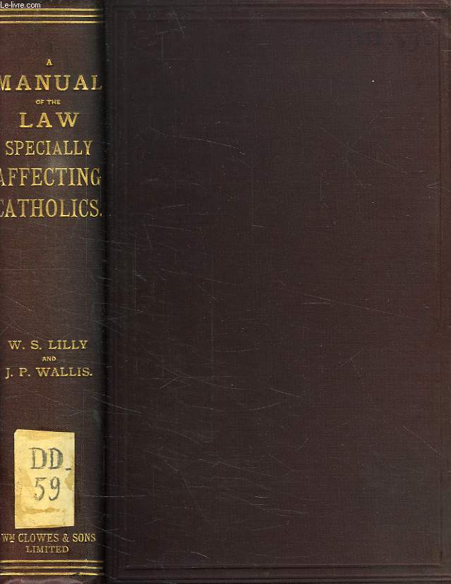 A MANUAL OF THE LAW SPECIALLY AFFECTING CATHOLICS
