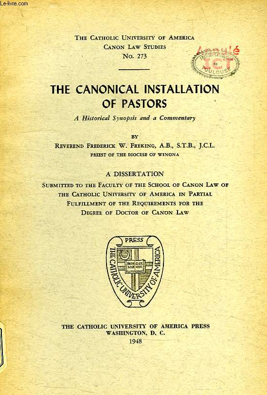 THE CANONICAL INSTALLATION OF PASTORS, A HISTORICAL SYNOPSIS AND A COMMENTARY