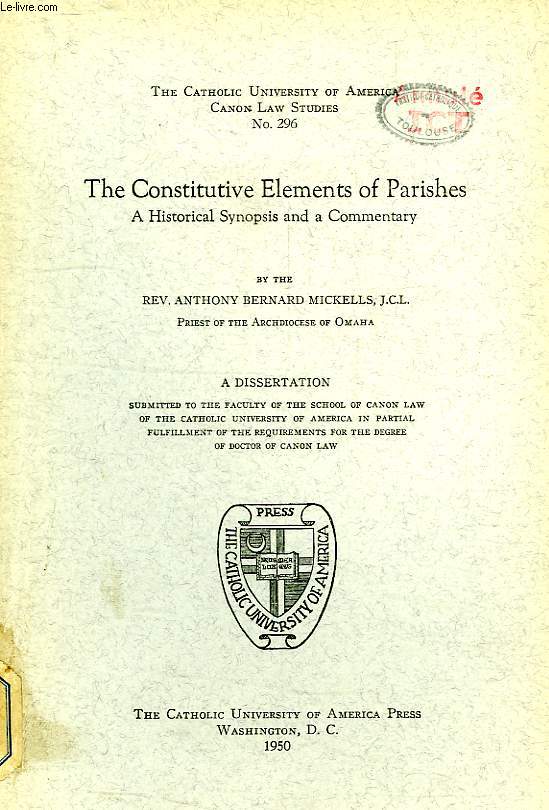 THE CONSTITUTIVE ELEMENTS OF PARISHES, A HISTORICAL SYNOPSIS AND A COMMENTARY