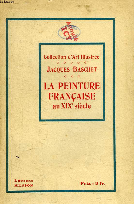 HISTOIRE DE LA PEINTURE, TOME III, LA PEINTURE FRANCAISE AU XIXe SIECLE