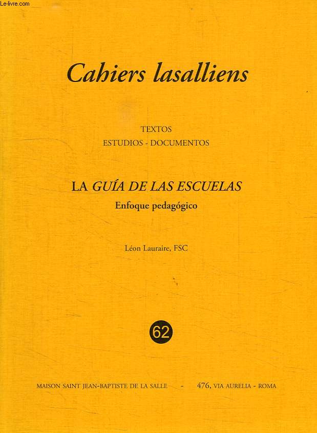 CAHIERS LASALLIENS, N 62, TEXTOS - ESTUDIOS - DOCUMENTOS, LA GUIA DE LAS ESCUELAS, ENFOQUE PEDAGOGICO