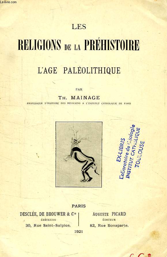 LES RELIGIONS DE LA PREHISTOIRE, L'AGE PALEOLITHIQUE