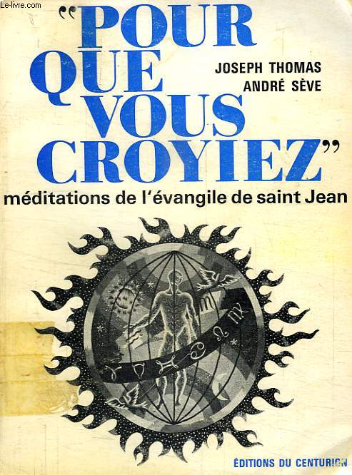 'POUR QUE VOUS CROYIEZ', MEDITATIONS DE L'EVANGILE DE SAINT JEAN