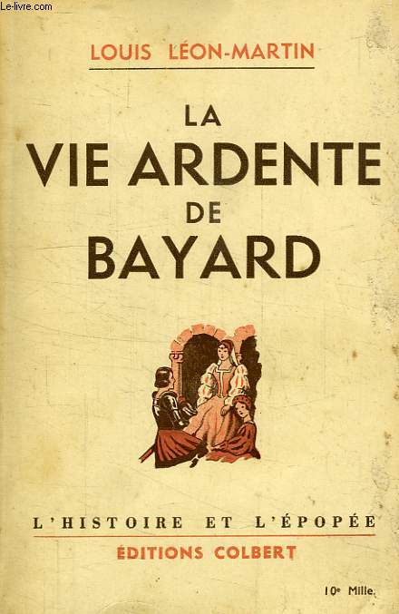 LA VIE ARDENTE DE BAYARD