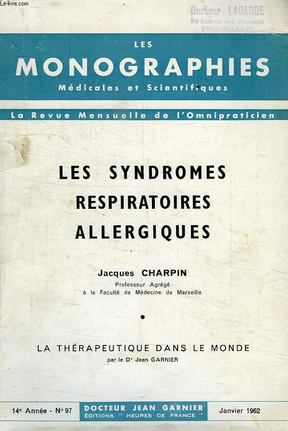 LES SYNDROMES RESPIRATOIRES ALLERGIQUES, LES MONOGRAPHIES MEDICALES ET SCIENTIFIQUES, LA REVUE MENSUELLE DE L'OMNIPRATICIEN, 14e ANNEE, N 97, JAN. 1962